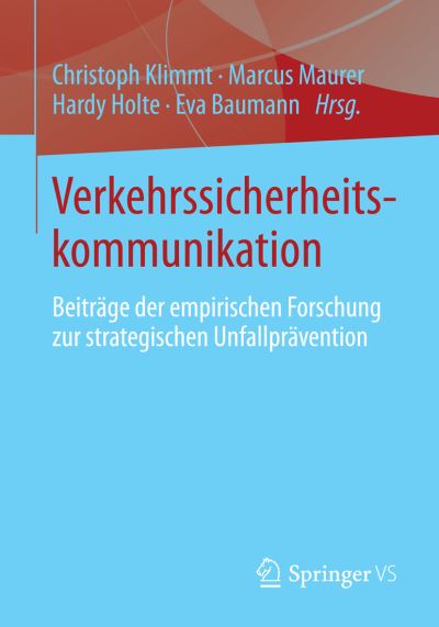 Cover for Christoph Klimmt · Verkehrssicherheitskommunikation: Beitrage Der Empirischen Forschung Zur Strategischen Unfallpravention (Paperback Book) [2015 edition] (2014)