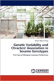 Cover for Ahadu Menzir Anley · Genetic Variability and Chracters' Association in Sesame Genotypes: the Case of Ethiopian Landrace Collections (Paperback Book) (2012)
