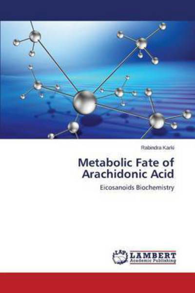 Cover for Karki Rabindra · Metabolic Fate of Arachidonic Acid (Paperback Book) (2015)