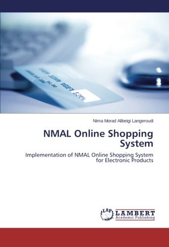 Cover for Nima Morad Alibeigi Langeroudi · Nmal Online Shopping System: Implementation of Nmal Online Shopping System for Electronic Products (Taschenbuch) (2014)