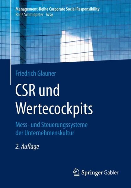 Cover for Glauner, Friedrich (Ruhr-Universitat Bochum) · Csr Und Wertecockpits: Mess- Und Steuerungssysteme Der Unternehmenskultur - Management-Reihe Corporate Social Responsibility (Paperback Book) [2nd 2., Vollst. Uberarb. Aufl. 2016 edition] (2016)