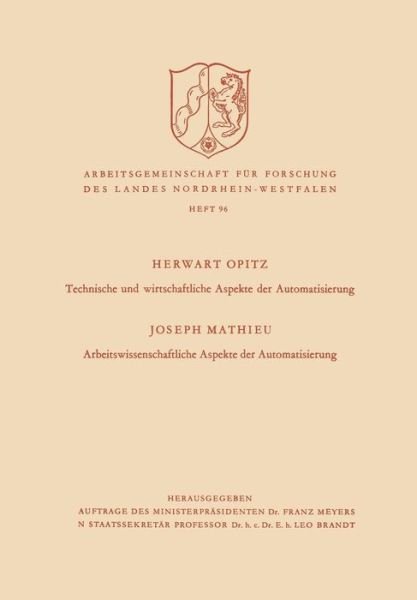 Cover for Herwart Opitz · Technische Und Wirtschaftliche Aspekte Der Automatisierung. Arbeitswissenschaftliche Aspekte Der Automatisierung - Arbeitsgemeinschaft Fur Forschung Des Landes Nordrhein-Westf (Taschenbuch) [1961 edition] (1961)