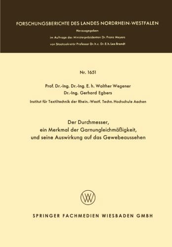 Cover for Walther Wegener · Der Durchmesser, Ein Merkmal Der Garnungleichmassigkeit, Und Seine Auswirkung Auf Das Gewebeaussehen - Forschungsberichte Des Landes Nordrhein-Westfalen (Paperback Book) [1966 edition] (1966)