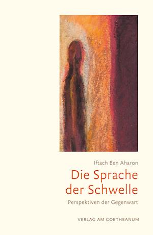 Cover for Iftach Ben Aharon · Die Sprache der Schwelle (Bok) (2023)