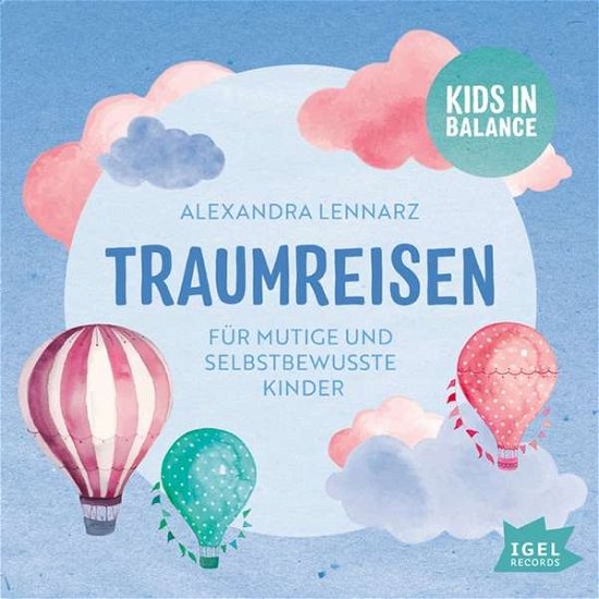 Kids in Balance. Traumreisen,CD - Lennarz - Bøger - IGEL RECORDS - 9783731312291 - 23. september 2019