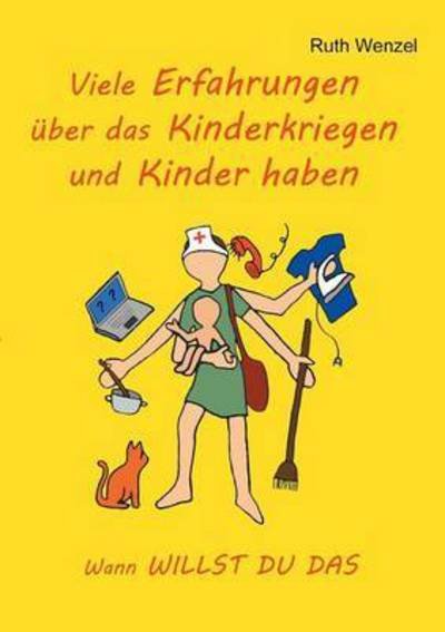 Viele Erfahrungen über das Kinde - Wenzel - Bøger -  - 9783732373291 - 11. februar 2016