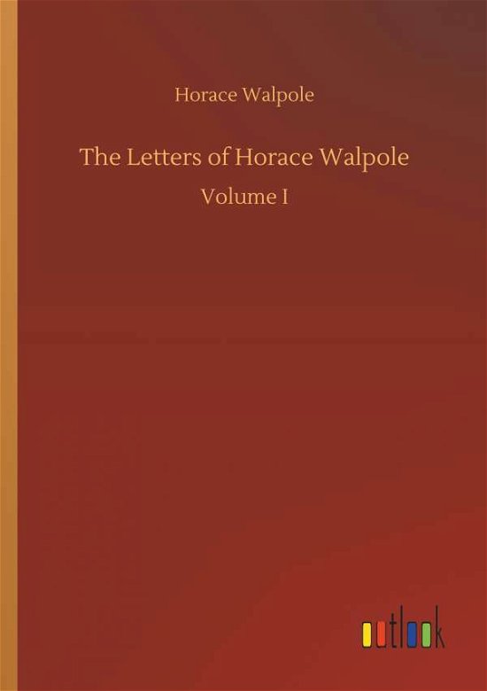 Cover for Horace Walpole · The Letters of Horace Walpole (Paperback Bog) (2018)