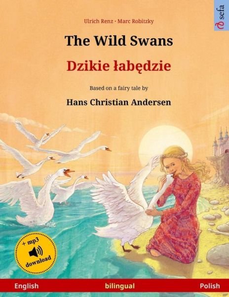Cover for Ulrich Renz · The Wild Swans - Djiki wabendje. Bilingual children's book adapted from a fairy tale by Hans Christian Andersen (English - Polish) (Paperback Book) (2017)