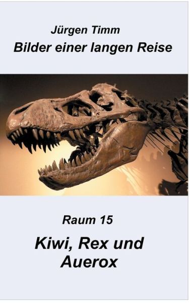 Cover for Timm · Raum 15 Kiwi, Rex und Auerox (Bok) (2018)