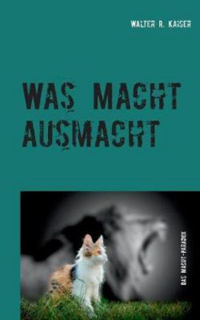 Cover for Kaiser · Was Macht ausmacht (Bog) (2017)