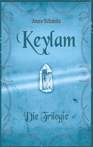 Cover for Anne Schmitz · Keylam: Die Trilogie (Paperback Book) (2017)