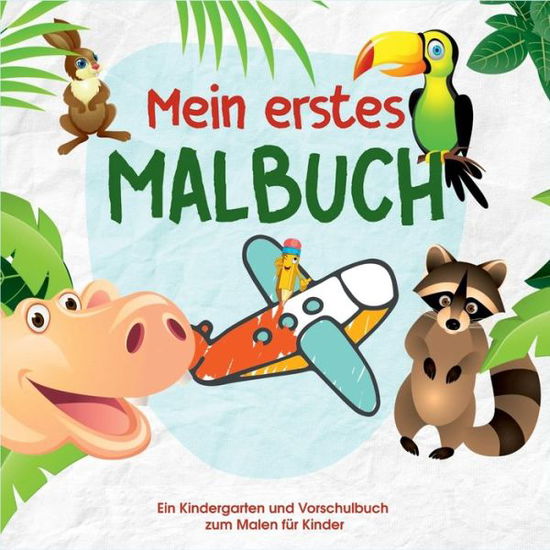 Cover for Kinder Werkstatt · Mein erstes Malbuch - Kinder Malbuch fur die kleinen Kunstler von Morgen - Malbuch fur Kindergarten und Vorschule: Ein Kindergarten und Vorschulbuch zum Malen fur Kinder (Paperback Book) (2018)