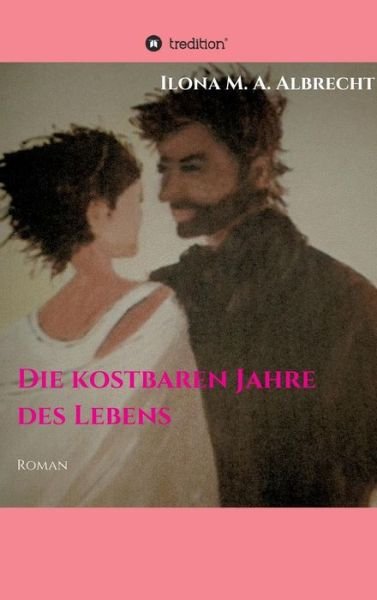 Cover for Albrecht · Die kostbaren Jahre des Lebens (Book) (2019)