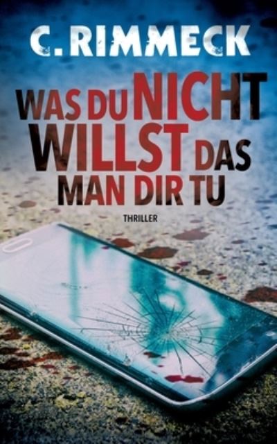 Cover for C Rimmeck · Was du nicht willst das man dir tu: Holz und Weidlich 1 (Paperback Book) (2023)