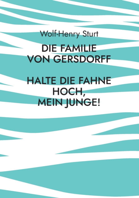 Cover for Wolf-Henry Sturt · Die Familie von Gersdorff (Paperback Book) (2022)