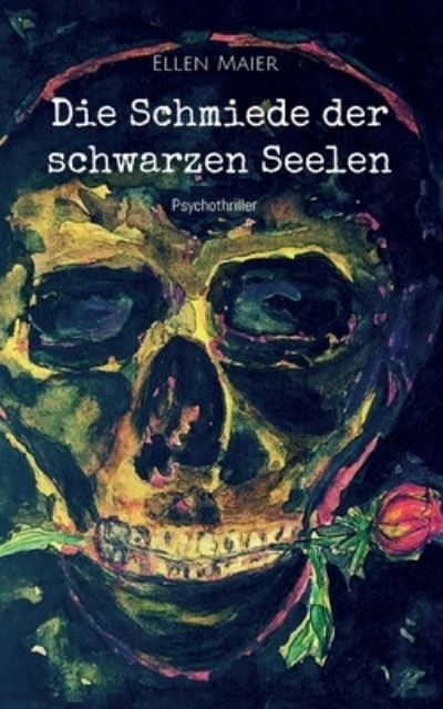 Cover for Ellen Maier · Die Schmiede der schwarzen Seelen (Paperback Book) (2022)