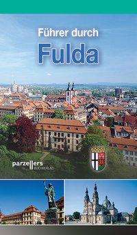 Führer durch Fulda - Thomas Schmitt - Boeken - Parzellers Buchverlag - 9783790003291 - 24 mei 2013