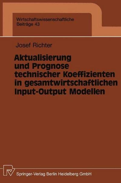 Cover for Richter, Josef,   Dip Dip · Aktualisierung Und Prognose Technischer Koeffizienten in Gesamtwirtschaftlichen Input-Output Modellen - Wirtschaftswissenschaftliche Beitrage (Paperback Book) (1991)