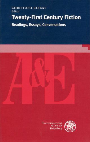 Cover for Christoph Ribbat · Twenty-first Century Fiction: Readings, Essays, Conversations (Anglistik &amp; Englischunterricht) (Paperback Book) (2005)