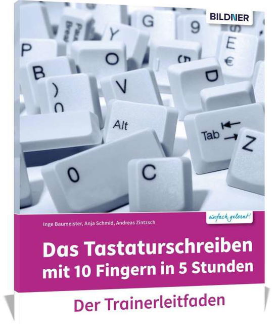 Cover for Christian Bildner · Das Tastaturschreiben mit 10 Fingern in 5 Stunden. Trainerleitfaden (Taschenbuch) (2016)