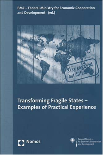 Cover for Bmz Federal Ministry for Economic Cooperation and Development · Transforming Fragile States: Examples of Practical Experience (Taschenbuch) (2007)