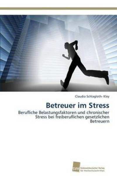 Cover for Schlagloth- Kley Claudia · Betreuer Im Stress (Pocketbok) (2015)