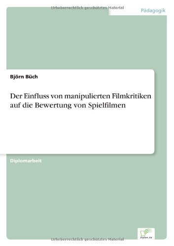 Cover for Bjoern Buch · Der Einfluss von manipulierten Filmkritiken auf die Bewertung von Spielfilmen (Pocketbok) [German edition] (2006)