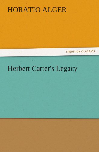 Herbert Carter's Legacy (Tredition Classics) - Horatio Alger - Kirjat - tredition - 9783842461291 - torstai 17. marraskuuta 2011