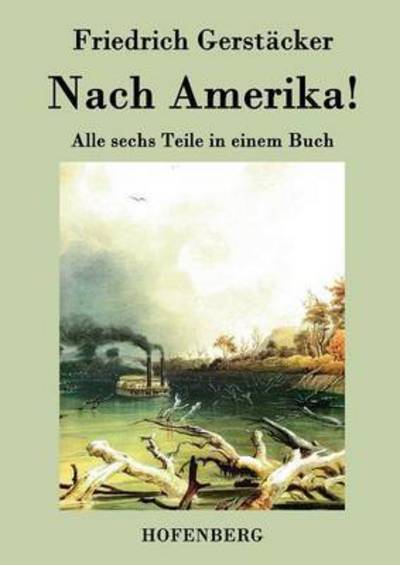 Cover for Friedrich Gerstacker · Nach Amerika! (Taschenbuch) (2018)