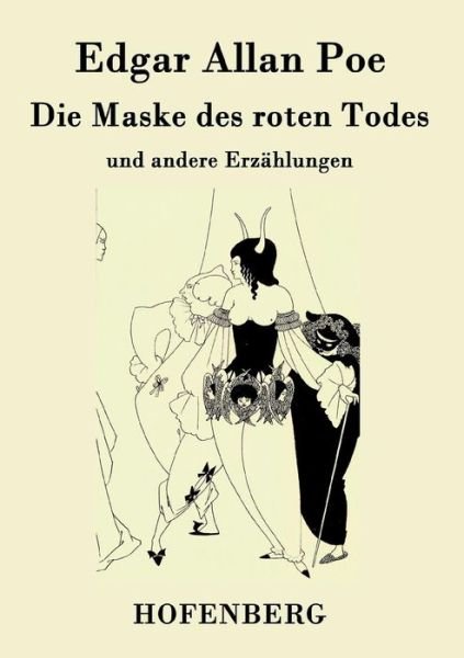 Die Maske Des Roten Todes - Edgar Allan Poe - Kirjat - Hofenberg - 9783843071291 - maanantai 26. kesäkuuta 2017