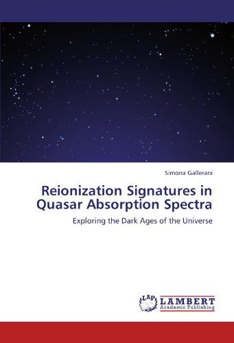 Cover for Simona Gallerani · Reionization Signatures in Quasar Absorption Spectra: Exploring the Dark Ages of the Universe (Paperback Book) (2011)