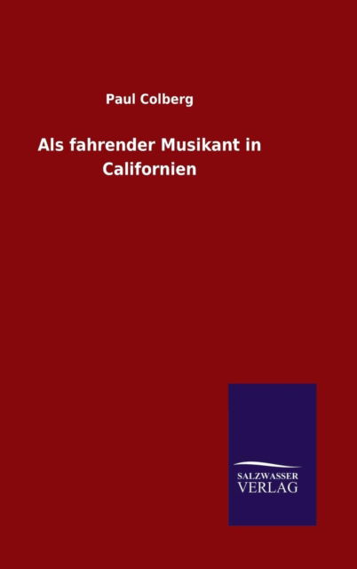 Cover for Paul Colberg · Als fahrender Musikant in Californien (Hardcover Book) (2015)