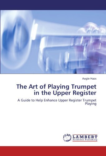 Cover for Augie Haas · The Art of Playing Trumpet in the Upper Register: a Guide to Help Enhance Upper Register Trumpet Playing (Pocketbok) (2012)