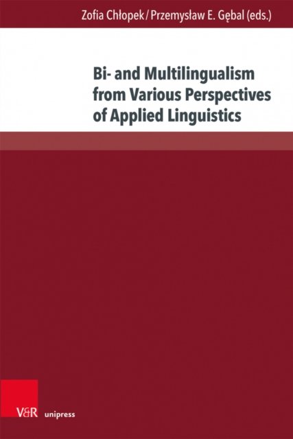 Bi- and Multilingualism from Various Perspectives of Applied Linguistics - Zofia Chlopek - Libros - V&R unipress GmbH - 9783847114291 - 2 de abril de 2023