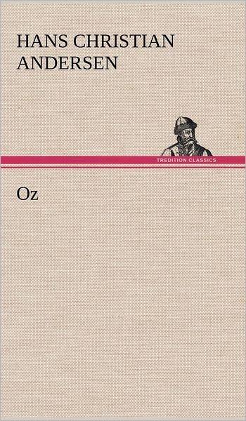Cover for Hans Christian Andersen · Oz (Hardcover Book) [German edition] (2013)