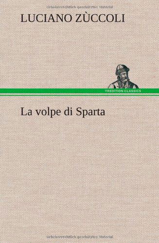 Cover for Luciano Z. Ccoli · La Volpe Di Sparta (Hardcover bog) [German edition] (2012)