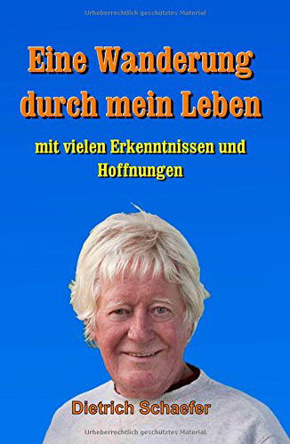 Cover for Dietrich Schaefer · Eine Wanderung Durch Mein Leben (Hardcover Book) [German edition] (2014)