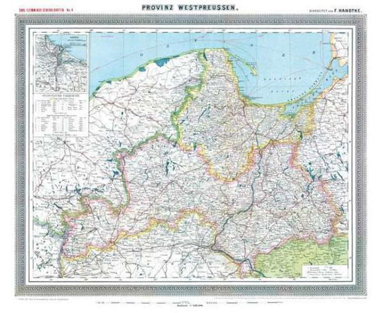 Historische Karte: Provinz Westpreussen, um 1905 (plano) - Friedrich H. Handtke - Bücher - Rockstuhl Verlag - 9783867774291 - 1. März 2012