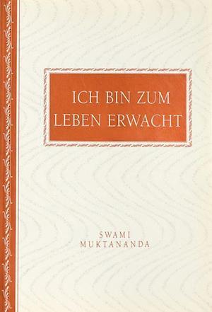 Cover for Swami Muktananda Paramahamsa · Ich bin zum Leben erwacht (Paperback Book) (2002)