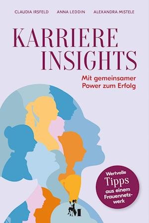 Karriere Insights - Claudia Irsfeld - Książki - Marie von Mallwitz Verlag - 9783946297291 - 13 grudnia 2023