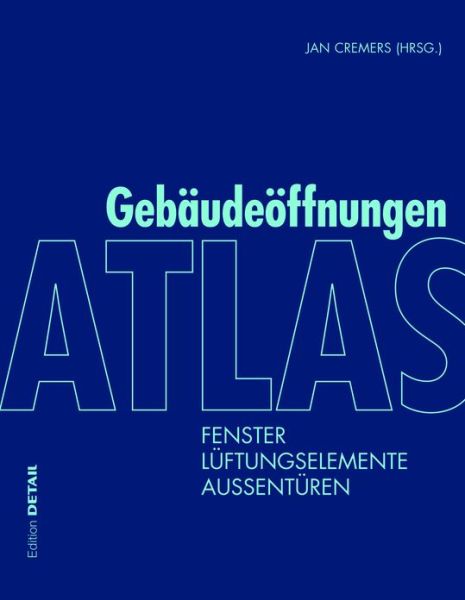 Cover for Markus Binder · Atlas Gebaudeoffnungen: Fenster, Luftungselemente, Außenturen - Detail Atlas (Hardcover Book) (2015)