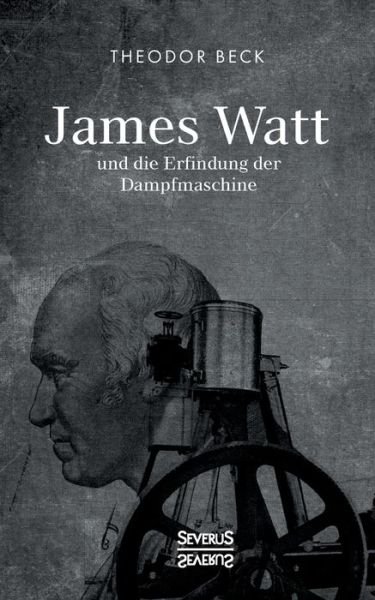 Cover for Beck · James Watt und die Erfindung der D (Bog) (2021)