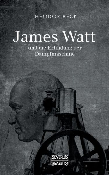 James Watt und die Erfindung der D - Beck - Bøker -  - 9783963452291 - 25. juni 2021