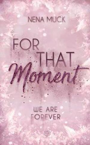 Cover for Nena Muck · For That Moment (Band 3) (Pocketbok) (2022)