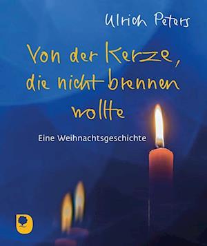 Cover for Ulrich Peters · Von der Kerze, die nicht brennen wollte (Book) (2024)