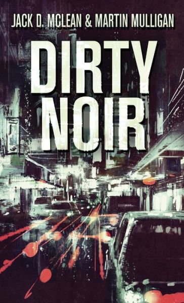 Cover for Martin Mulligan · Dirty Noir (Gebundenes Buch) (2021)