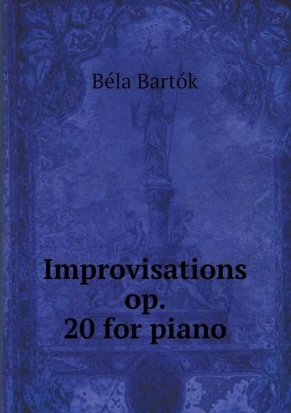 Cover for Bela Bartok · Improvisations Op. 20 for Piano (Paperback Bog) (2015)