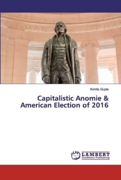 Cover for Gupta · Capitalistic Anomie &amp; America (Buch) (2019)