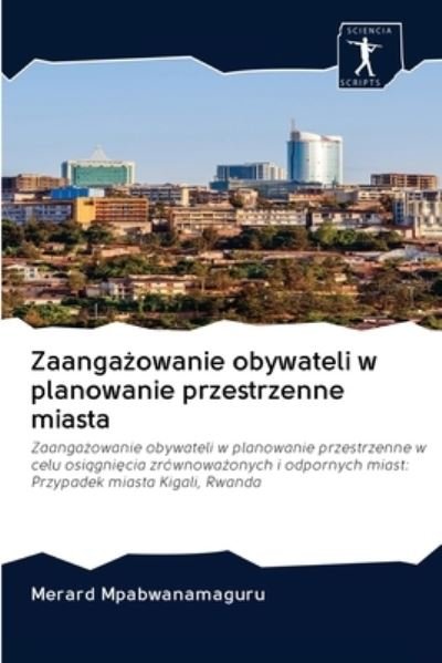 Cover for Merard Mpabwanamaguru · Zaanga?owanie obywateli w planowanie przestrzenne miasta (Pocketbok) (2020)