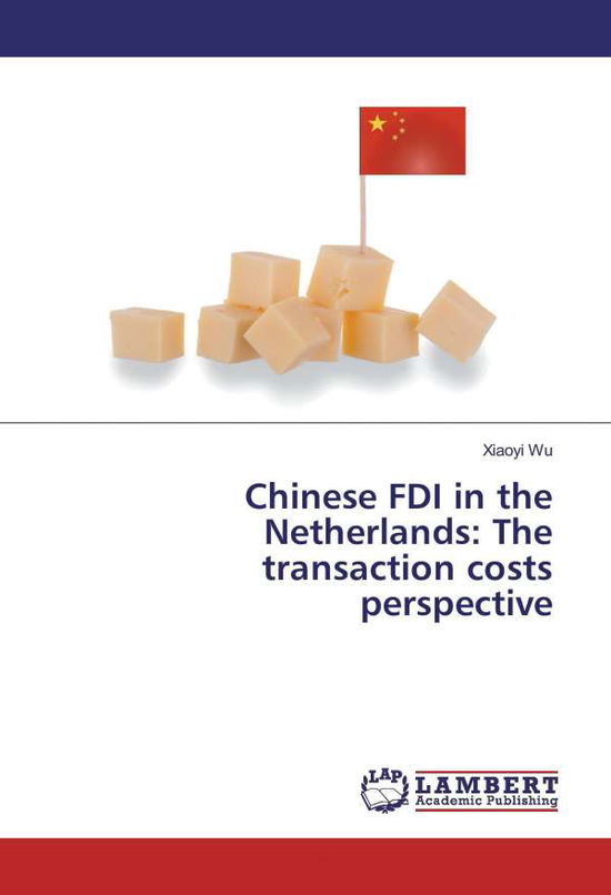 Chinese FDI in the Netherlands: The - Wu - Books -  - 9786202013291 - 